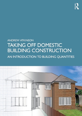 Taking Off Domestic Building Construction: An Introduction to Building Quantities