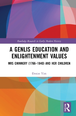 Genlis Education and Enlightenment Values: Mrs Chinnery (17661840) and her Children