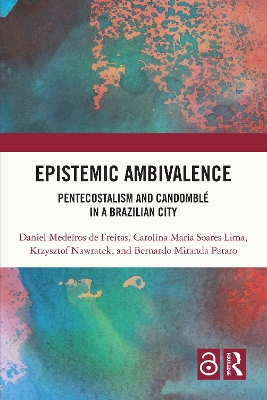 Epistemic Ambivalence: Pentecostalism and Candomblé in a Brazilian City
