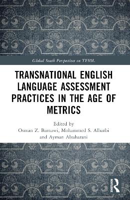 Transnational English Language Assessment Practices in the Age of Metrics