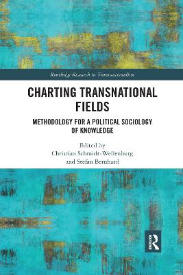 Charting Transnational Fields: Methodology for a Political Sociology of Knowledge