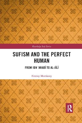 Sufism and the Perfect Human: From Ibn Arab to al-Jl