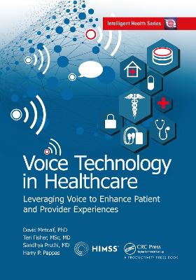 Voice Technology in Healthcare: Leveraging Voice to Enhance Patient and Provider Experiences