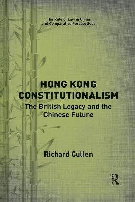 Hong Kong Constitutionalism: The British Legacy and the Chinese Future