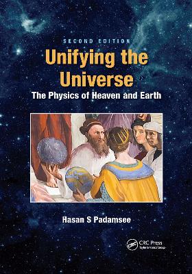 Unifying the Universe: The Physics of Heaven and Earth 2nd edition