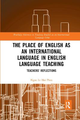 Place of English as an International Language in English Language Teaching: Teachers' Reflections