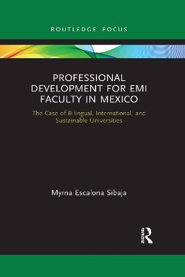 Professional Development for EMI Faculty in Mexico: The Case of Bilingual, International, and Sustainable Universities