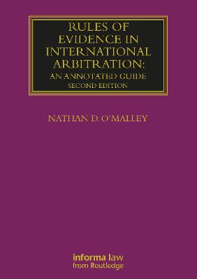 Rules of Evidence in International Arbitration: An Annotated Guide 2nd edition