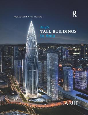 Arups Tall Buildings in Asia: Stories Behind the Storeys