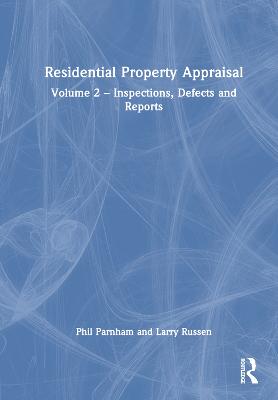 Residential Property Appraisal: Volume 2: Inspections, Defects and Reports