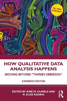 How Qualitative Data Analysis Happens: Moving Beyond Themes Emerged Volume 2 2nd edition