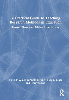 Practical Guide to Teaching Research Methods in Education: Lesson Plans and Advice from Faculty