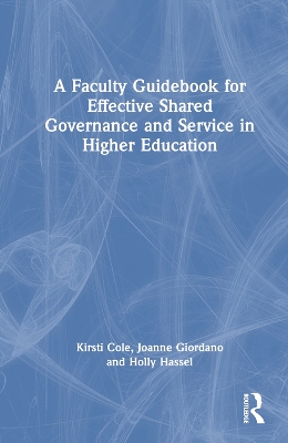 Faculty Guidebook for Effective Shared Governance and Service in Higher  Education