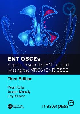 ENT OSCEs: A guide to your first ENT job and passing the MRCS (ENT) OSCE 3rd edition
