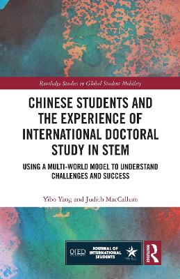 Chinese Students and the Experience of International Doctoral Study in STEM: Using a Multi-World Model to Understand Challenges and Success