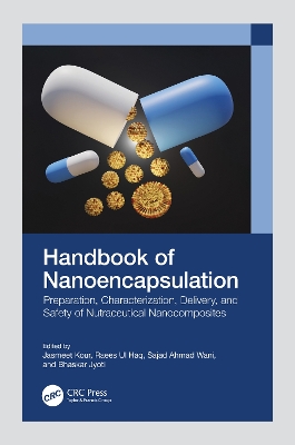 Handbook of Nanoencapsulation: Preparation, Characterization, Delivery, and Safety of Nutraceutical  Nanocomposites