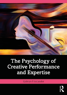 Psychology of Creative Performance and Expertise