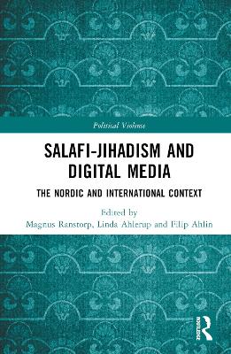 Salafi-Jihadism and Digital Media: The Nordic and International Context
