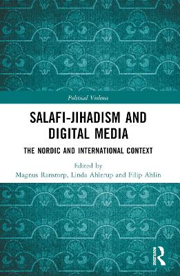 Salafi-Jihadism and Digital Media: The Nordic and International Context