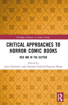 Critical Approaches to Horror Comic Books: Red Ink in the Gutter