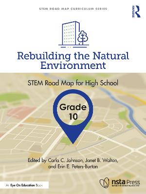 Rebuilding the Natural Environment, Grade 10: STEM Road Map for High School