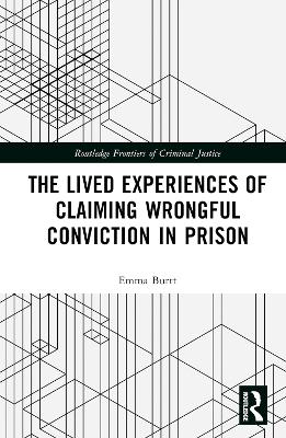 Lived Experiences of Claiming Wrongful Conviction in Prison