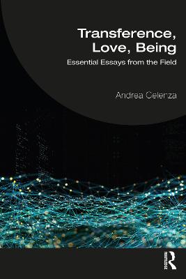 Transference, Love, Being: Essential Essays from the Field