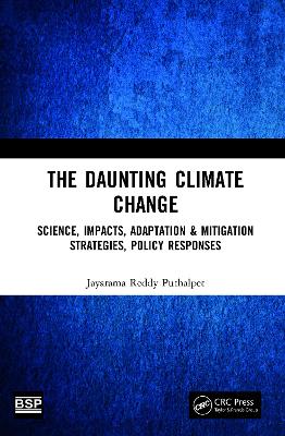 Daunting Climate Change: Science, Impacts, Adaptation & Mitigation Strategies, Policy Responses