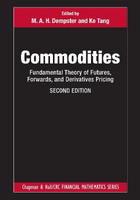 Commodities: Fundamental Theory of Futures, Forwards, and Derivatives Pricing 2nd edition