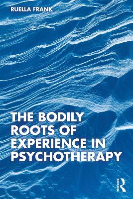 Bodily Roots of Experience in Psychotherapy: Moving Self