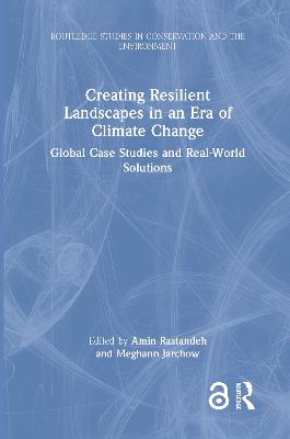 Creating Resilient Landscapes in an Era of Climate Change: Global Case Studies and Real-World Solutions