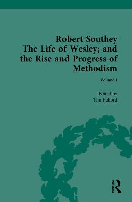 The Life of Wesley: and the Rise and Progress of Methodism, by Robert Southey