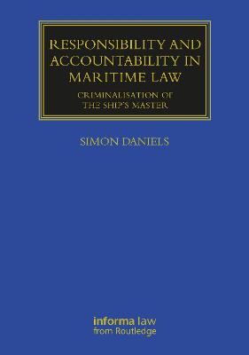 Responsibility and Accountability in Maritime Law: Criminalisation of the Ships Master