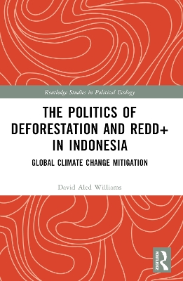 Politics of Deforestation and REDDplus in Indonesia: Global Climate Change Mitigation