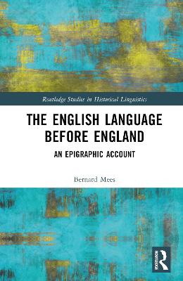 English Language Before England: An Epigraphic Account