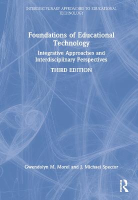 Foundations of Educational Technology: Integrative Approaches and Interdisciplinary Perspectives 3rd edition