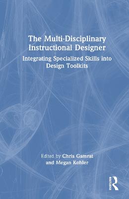 Multi-Disciplinary Instructional Designer: Integrating Specialized Skills into Design Toolkits
