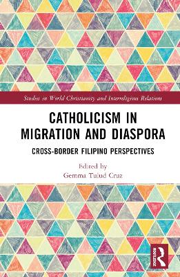 Catholicism in Migration and Diaspora: Cross-Border Filipino Perspectives