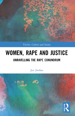 Women, Rape and Justice: Unravelling the Rape Conundrum