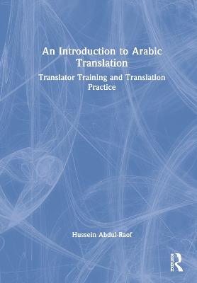 Introduction to Arabic Translation: Translator Training and Translation Practice