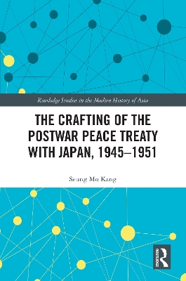 Crafting of the Postwar Peace Treaty with Japan, 19451951