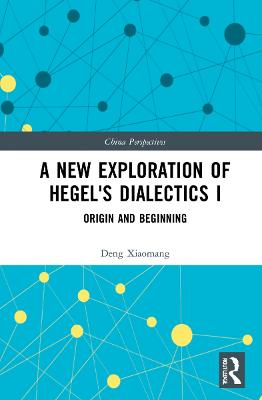New Exploration of Hegel's Dialectics I: Origin and Beginning