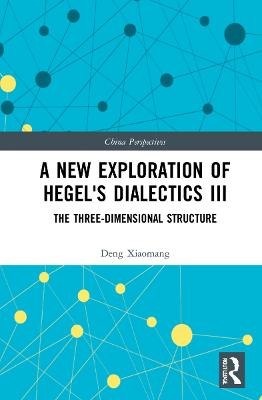 New Exploration of Hegel's Dialectics III: The Three-Dimensional Structure