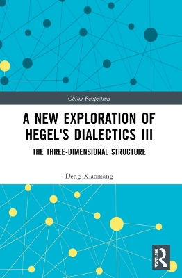 New Exploration of Hegel's Dialectics III: The Three-Dimensional Structure
