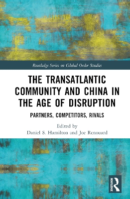 Transatlantic Community and China in the Age of Disruption: Partners, Competitors, Rivals