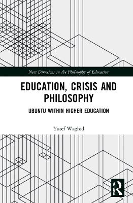 Education, Crisis and Philosophy: Ubuntu within Higher Education