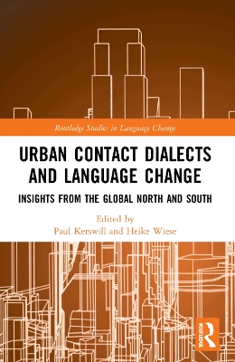 Urban Contact Dialects and Language Change: Insights from the Global North and South