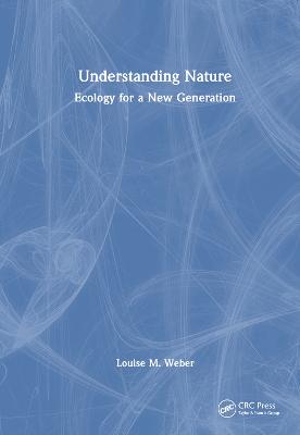 Understanding Nature: Ecology for a New Generation