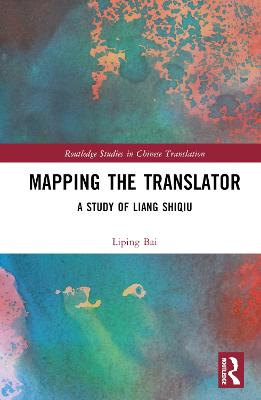 Mapping the Translator: A Study of Liang Shiqiu