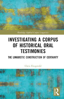 Investigating a Corpus of Historical Oral Testimonies: The Linguistic Construction of Certainty